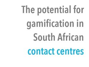 Whitepaper: 1Stream - Potential for Gamification in South African Contact centres