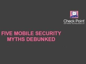 Whitepaper: Five mobile security myths debunked.