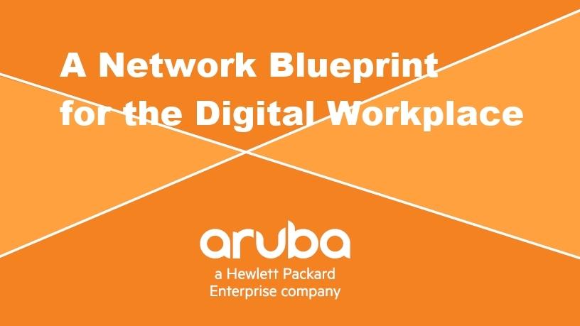 A Network Blueprint for the Digital Workplace.