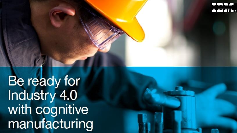 Harness the power of data with IBM's cognitive manufacturing.