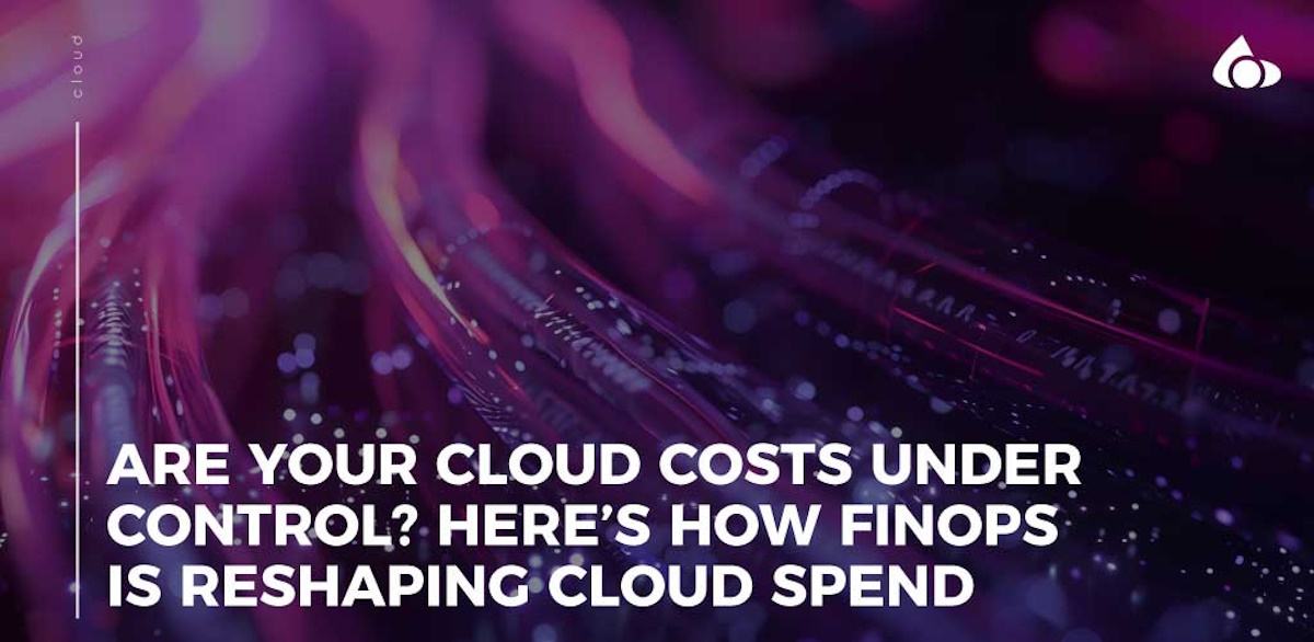 Are your cloud costs under control? Here’s how FinOps is reshaping ...