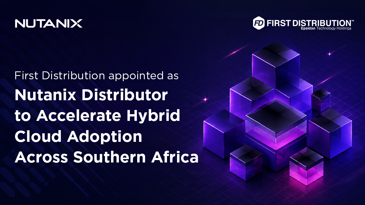 itweb.co.za - First Distribution - First Distribution appointed as Nutanix distributor to accelerate hybrid cloud adoption across southern Africa