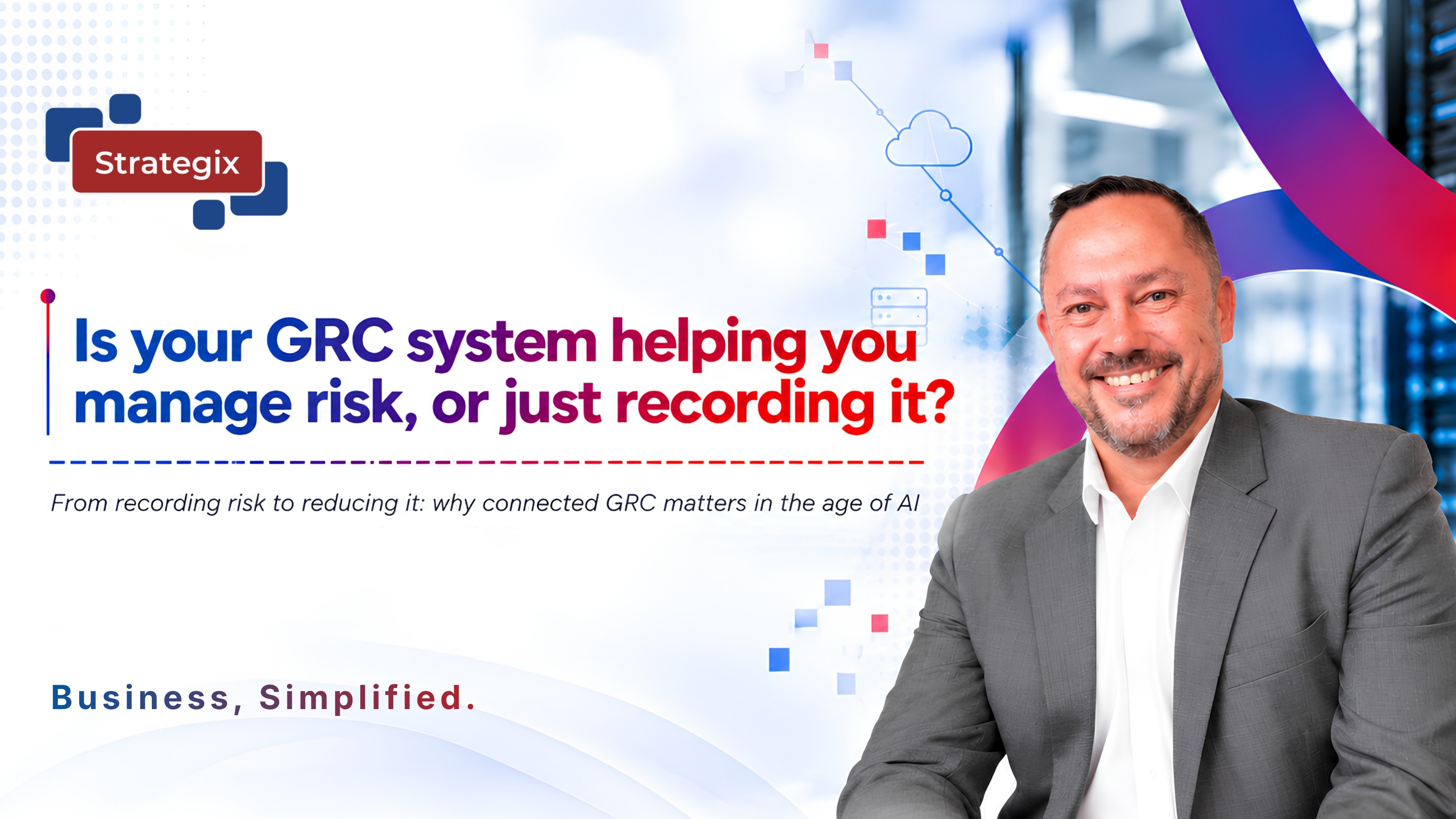 Is your GRC system helping you manage risk, or just recording it?